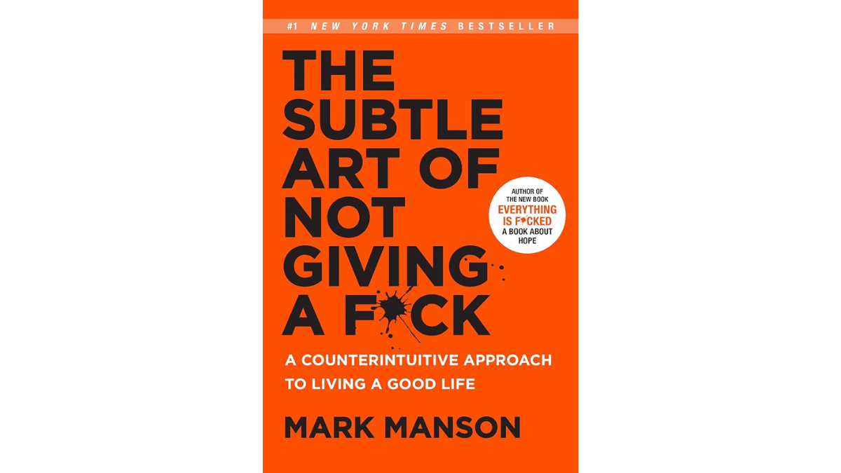 The Subtle Art of Not Giving a F*ck by Mark Manson