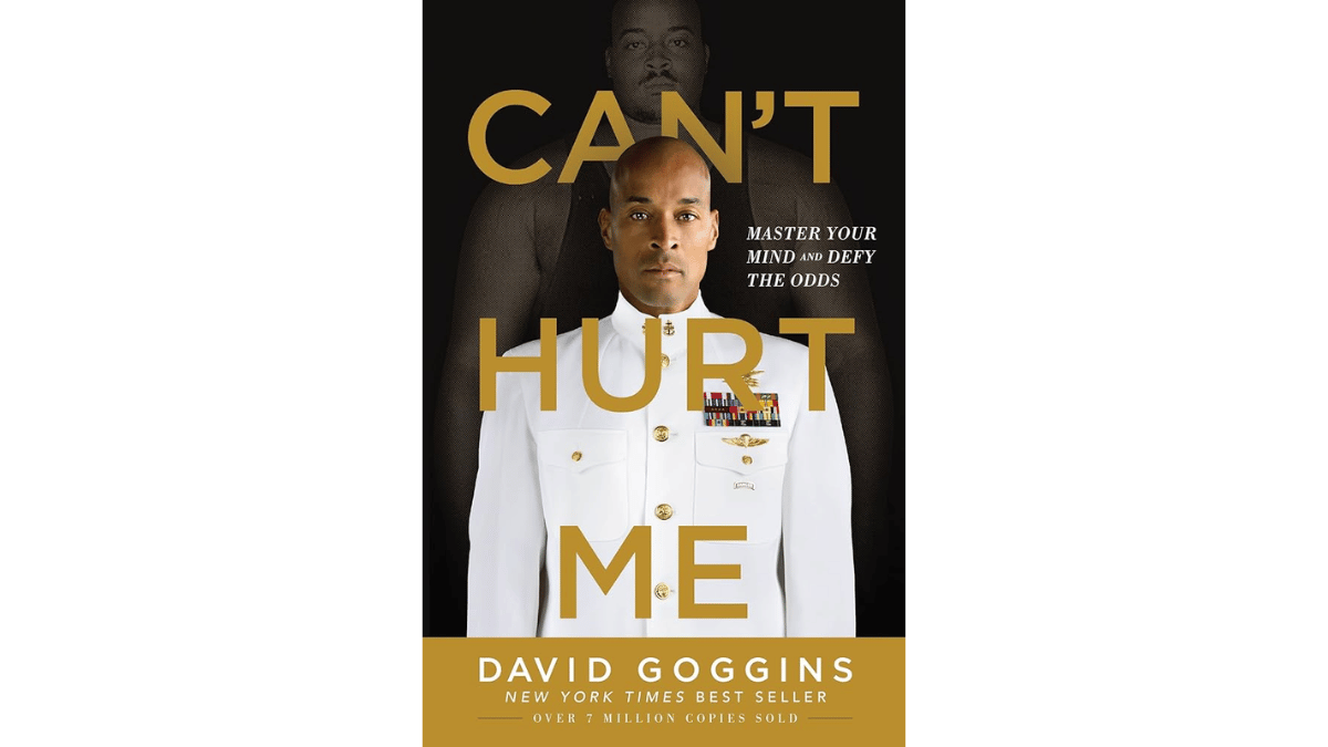 Can’t Hurt Me by David Goggins