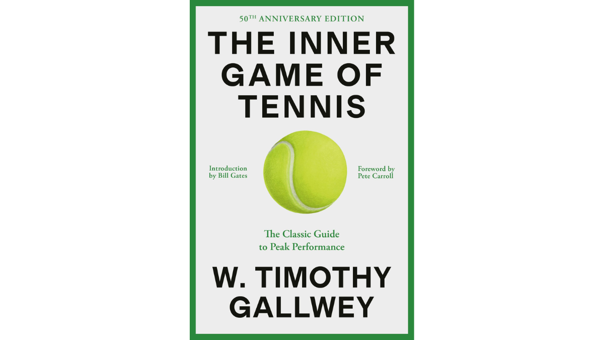 The Inner Game of Tennis by Timothy Gallwey